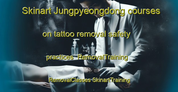 Skinart Jungpyeongdong courses on tattoo removal safety practices | #RemovalTraining #RemovalClasses #SkinartTraining-Korea