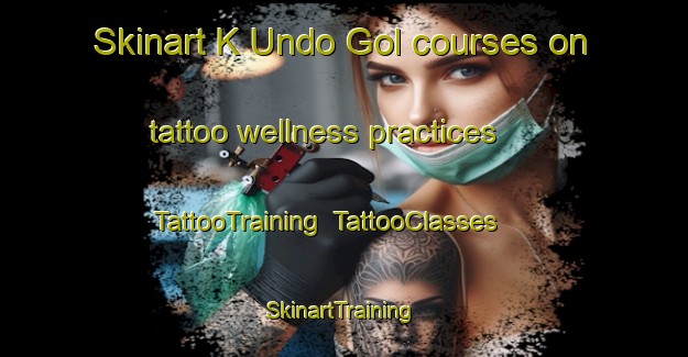 Skinart K Undo Gol courses on tattoo wellness practices | TattooTraining | TattooClasses | SkinartTraining-Korea