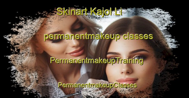Skinart Kajol Li permanentmakeup classes | PermanentmakeupTraining | PermanentmakeupClasses | SkinartTraining-Korea