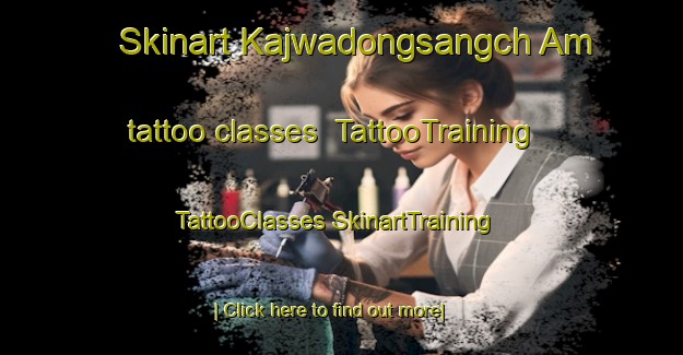 Skinart Kajwadongsangch Am tattoo classes | #TattooTraining #TattooClasses #SkinartTraining-Korea