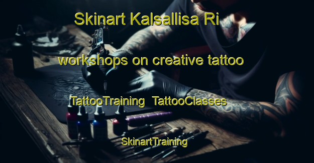 Skinart Kalsallisa Ri workshops on creative tattoo | TattooTraining | TattooClasses | SkinartTraining-Korea