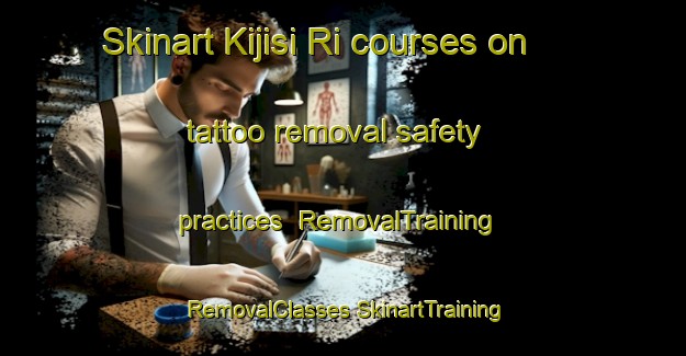 Skinart Kijisi Ri courses on tattoo removal safety practices | #RemovalTraining #RemovalClasses #SkinartTraining-Korea