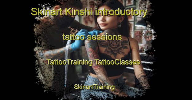 Skinart Kinshi introductory tattoo sessions | #TattooTraining #TattooClasses #SkinartTraining-Korea