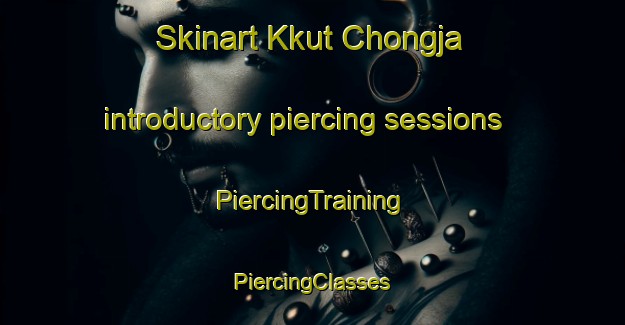 Skinart Kkut Chongja introductory piercing sessions | #PiercingTraining #PiercingClasses #SkinartTraining-Korea