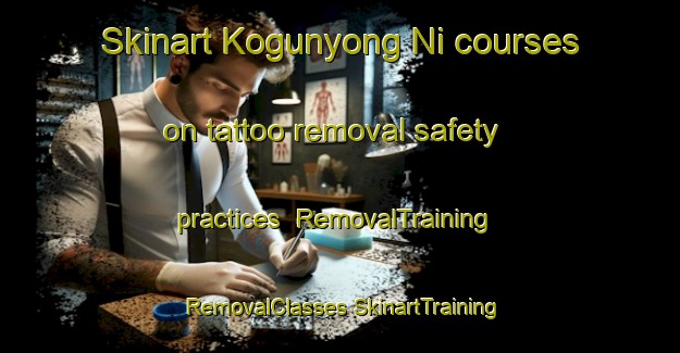 Skinart Kogunyong Ni courses on tattoo removal safety practices | #RemovalTraining #RemovalClasses #SkinartTraining-Korea