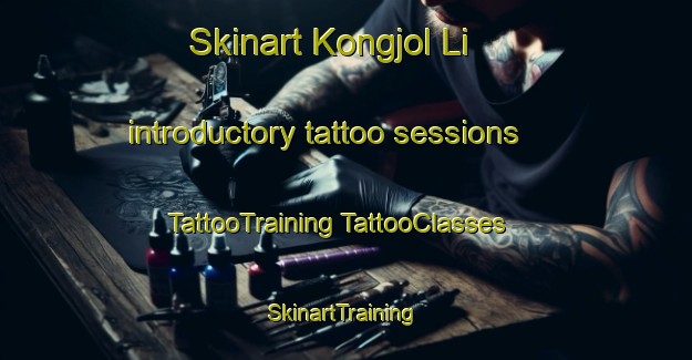 Skinart Kongjol Li introductory tattoo sessions | #TattooTraining #TattooClasses #SkinartTraining-Korea