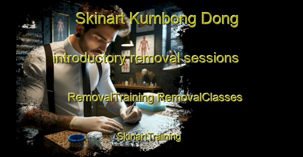 Skinart Kumbong Dong introductory removal sessions | #RemovalTraining #RemovalClasses #SkinartTraining-Korea