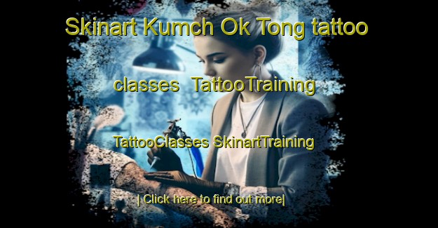 Skinart Kumch Ok Tong tattoo classes | #TattooTraining #TattooClasses #SkinartTraining-Korea