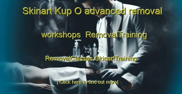 Skinart Kup O advanced removal workshops | #RemovalTraining #RemovalClasses #SkinartTraining-Korea