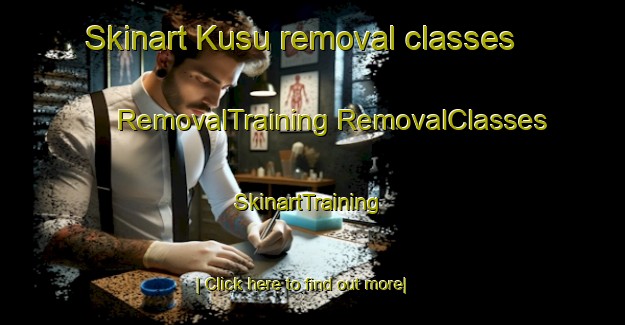 Skinart Kusu removal classes | #RemovalTraining #RemovalClasses #SkinartTraining-Korea