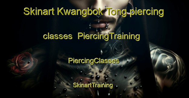 Skinart Kwangbok Tong piercing classes | #PiercingTraining #PiercingClasses #SkinartTraining-Korea