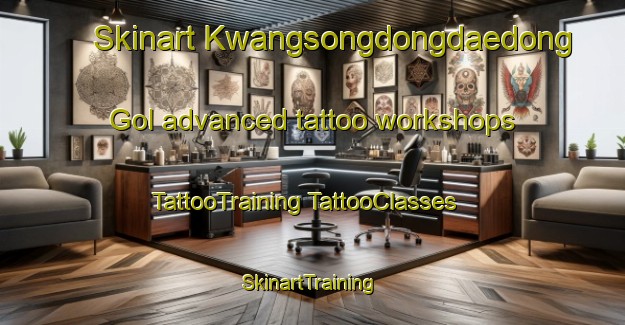 Skinart Kwangsongdongdaedong Gol advanced tattoo workshops | #TattooTraining #TattooClasses #SkinartTraining-Korea