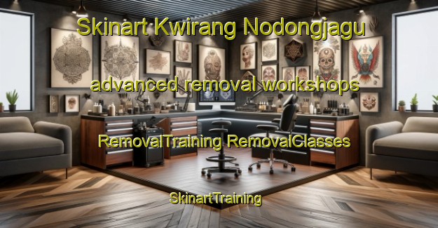 Skinart Kwirang Nodongjagu advanced removal workshops | #RemovalTraining #RemovalClasses #SkinartTraining-Korea