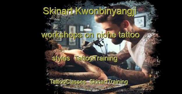 Skinart Kwonbinyangji workshops on niche tattoo styles | TattooTraining | TattooClasses | SkinartTraining-Korea