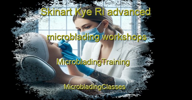 Skinart Kye Ri advanced microblading workshops | MicrobladingTraining | MicrobladingClasses | SkinartTraining-Korea