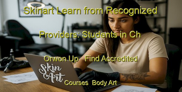 Skinart Learn from Recognized Providers: Students in Ch Orwon Up - Find Accredited Courses | Body Art Qualification Authority | BAQA-Korea