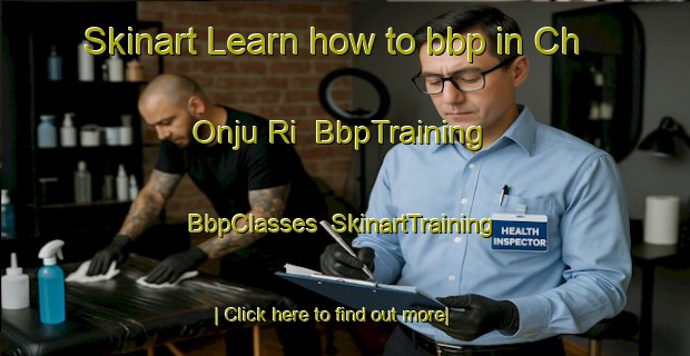 Skinart Learn how to bbp in Ch Onju Ri | BbpTraining | BbpClasses | SkinartTraining-Korea