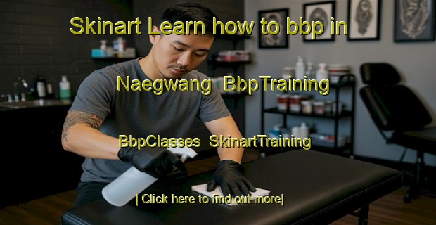 Skinart Learn how to bbp in Naegwang | BbpTraining | BbpClasses | SkinartTraining-Korea