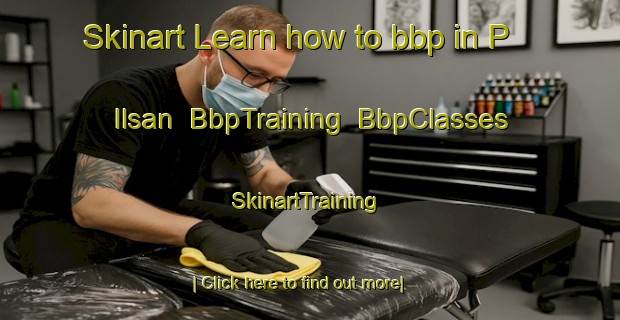 Skinart Learn how to bbp in P Ilsan | BbpTraining | BbpClasses | SkinartTraining-Korea