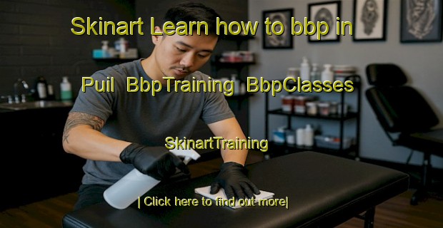 Skinart Learn how to bbp in Puil | BbpTraining | BbpClasses | SkinartTraining-Korea