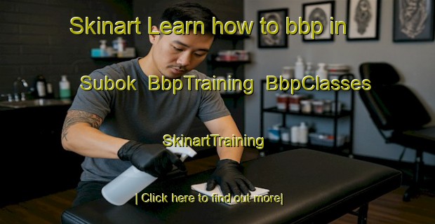 Skinart Learn how to bbp in Subok | BbpTraining | BbpClasses | SkinartTraining-Korea