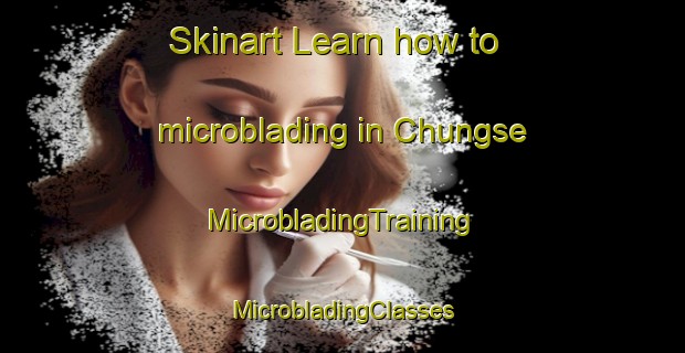 Skinart Learn how to microblading in Chungse | #MicrobladingTraining #MicrobladingClasses #SkinartTraining-Korea