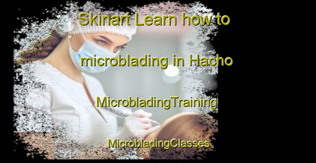 Skinart Learn how to microblading in Hacho | #MicrobladingTraining #MicrobladingClasses #SkinartTraining-Korea