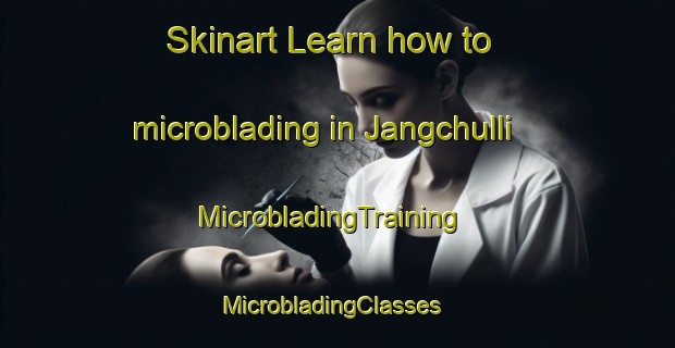 Skinart Learn how to microblading in Jangchulli | MicrobladingTraining | MicrobladingClasses | SkinartTraining-Korea