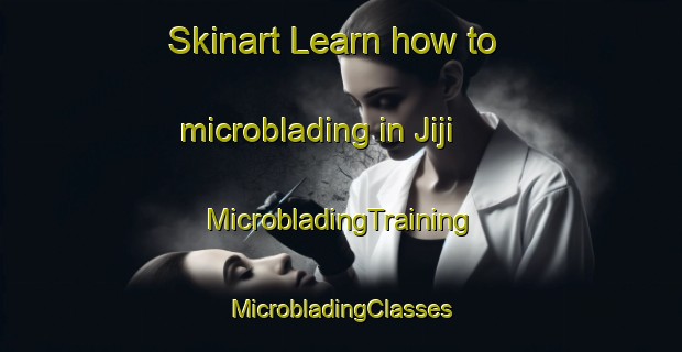 Skinart Learn how to microblading in Jiji | #MicrobladingTraining #MicrobladingClasses #SkinartTraining-Korea