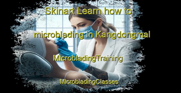 Skinart Learn how to microblading in Kangdongmal | MicrobladingTraining | MicrobladingClasses | SkinartTraining-Korea