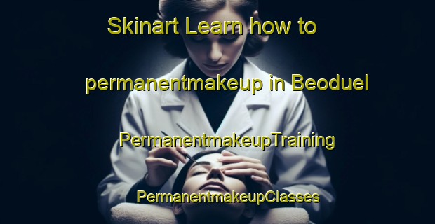 Skinart Learn how to permanentmakeup in Beoduel | #PermanentmakeupTraining #PermanentmakeupClasses #SkinartTraining-Korea