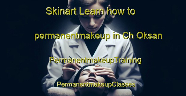 Skinart Learn how to permanentmakeup in Ch Oksan | PermanentmakeupTraining | PermanentmakeupClasses | SkinartTraining-Korea