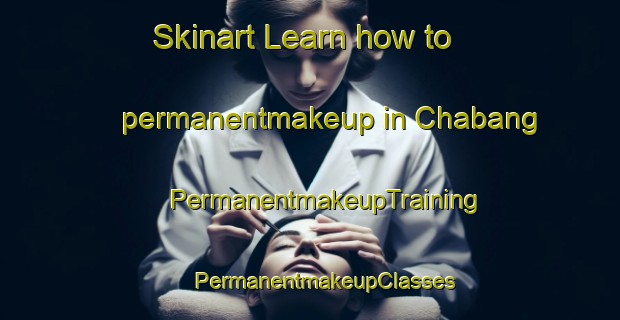 Skinart Learn how to permanentmakeup in Chabang | #PermanentmakeupTraining #PermanentmakeupClasses #SkinartTraining-Korea