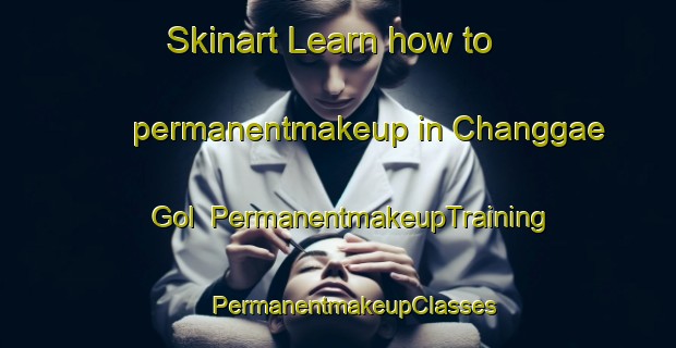 Skinart Learn how to permanentmakeup in Changgae Gol | #PermanentmakeupTraining #PermanentmakeupClasses #SkinartTraining-Korea