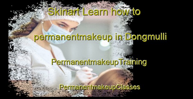 Skinart Learn how to permanentmakeup in Dongmulli | PermanentmakeupTraining | PermanentmakeupClasses | SkinartTraining-Korea