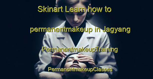 Skinart Learn how to permanentmakeup in Jagyang | #PermanentmakeupTraining #PermanentmakeupClasses #SkinartTraining-Korea