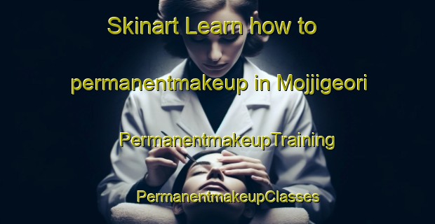 Skinart Learn how to permanentmakeup in Mojjigeori | #PermanentmakeupTraining #PermanentmakeupClasses #SkinartTraining-Korea