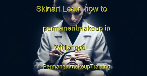 Skinart Learn how to permanentmakeup in Witjijanggol | #PermanentmakeupTraining #PermanentmakeupClasses #SkinartTraining-Korea