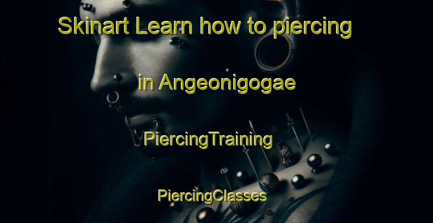Skinart Learn how to piercing in Angeonigogae | PiercingTraining | PiercingClasses | SkinartTraining-Korea