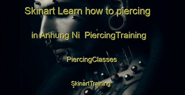 Skinart Learn how to piercing in Anhung Ni | #PiercingTraining #PiercingClasses #SkinartTraining-Korea