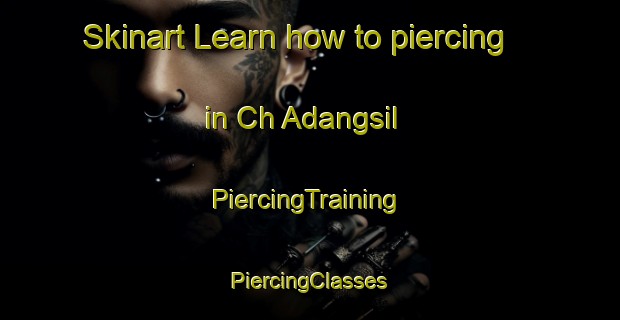 Skinart Learn how to piercing in Ch Adangsil | #PiercingTraining #PiercingClasses #SkinartTraining-Korea