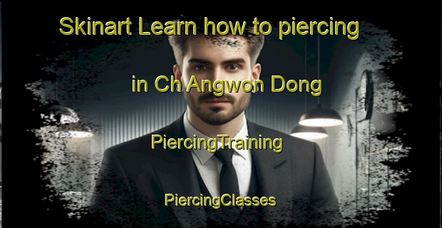 Skinart Learn how to piercing in Ch Angwon Dong | #PiercingTraining #PiercingClasses #SkinartTraining-Korea