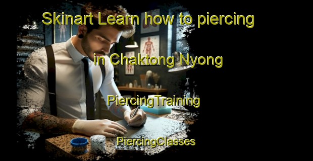 Skinart Learn how to piercing in Chaktong Nyong | #PiercingTraining #PiercingClasses #SkinartTraining-Korea