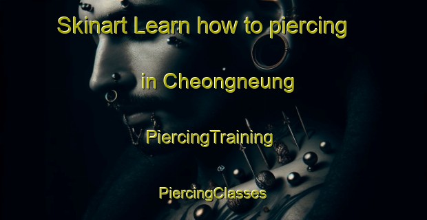 Skinart Learn how to piercing in Cheongneung | #PiercingTraining #PiercingClasses #SkinartTraining-Korea