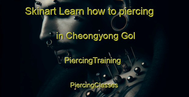 Skinart Learn how to piercing in Cheongyong Gol | #PiercingTraining #PiercingClasses #SkinartTraining-Korea