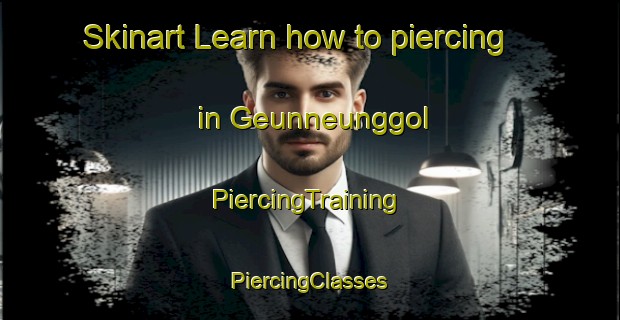 Skinart Learn how to piercing in Geunneunggol | #PiercingTraining #PiercingClasses #SkinartTraining-Korea