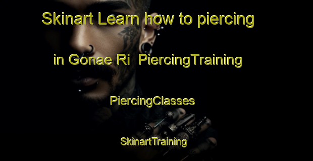 Skinart Learn how to piercing in Gonae Ri | PiercingTraining | PiercingClasses | SkinartTraining-Korea