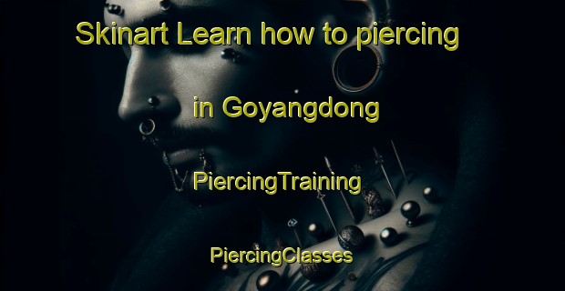 Skinart Learn how to piercing in Goyangdong | #PiercingTraining #PiercingClasses #SkinartTraining-Korea