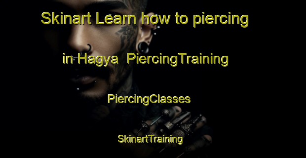 Skinart Learn how to piercing in Hagya | PiercingTraining | PiercingClasses | SkinartTraining-Korea
