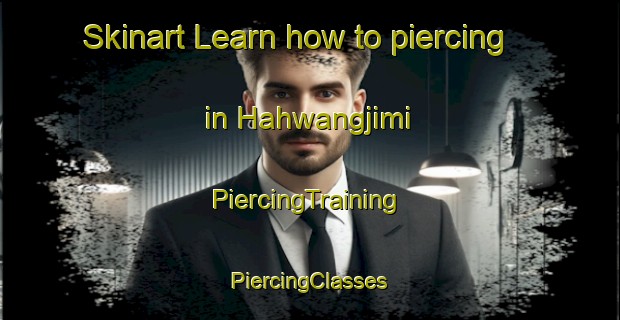 Skinart Learn how to piercing in Hahwangjimi | #PiercingTraining #PiercingClasses #SkinartTraining-Korea